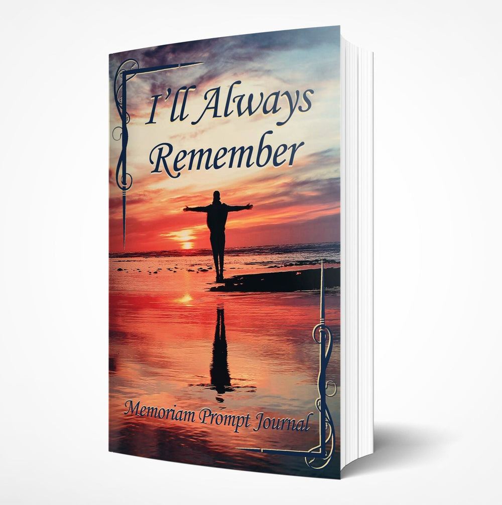 I'll Always Remember: Memoriam Prompt Journal Journals Cherished Emblems